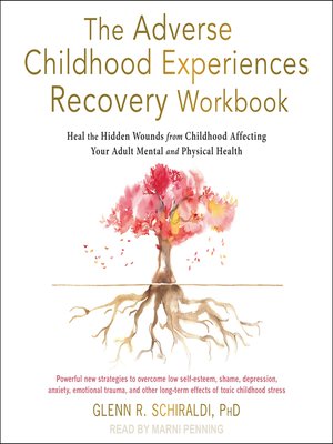 cover image of The Adverse Childhood Experiences Recovery Workbook